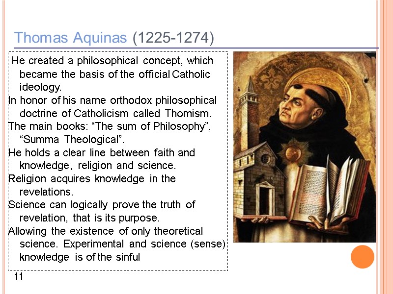 He created a philosophical concept, which became the basis of the official Catholic ideology.